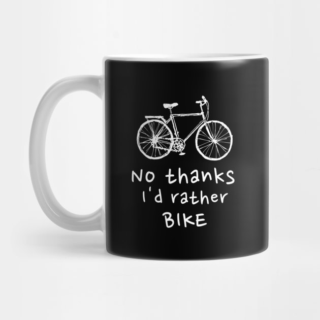 Thanks I'd Rather Bike Cycling Bicycle Motorcycle Biker Sport Fitness Soccer Run Health Workout Football Bodybuilding Cute Funny Motivational Inspirational Gift Idea by EpsilonEridani